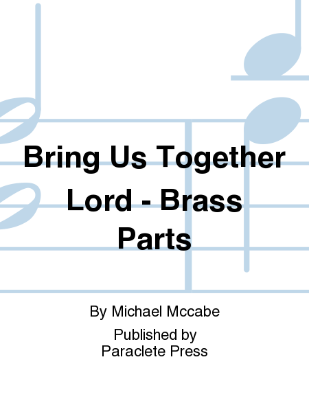 Bring Us Together Lord - Brass Parts