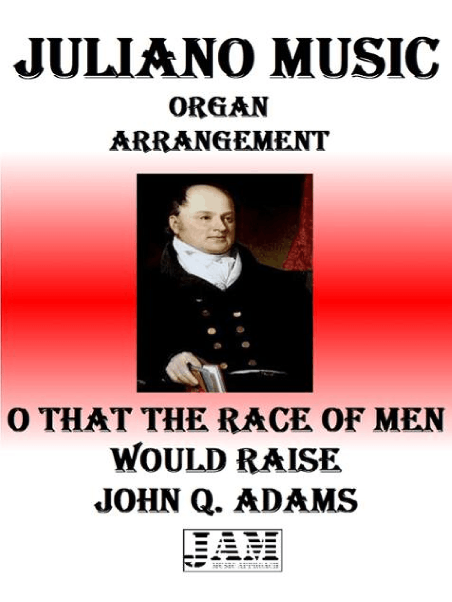 O THAT THE RACE OF MEN WOULD RAISE - JOHN Q. ADAMS (HYMN - EASY ORGAN) Organ Solo scores gallery preview page 1