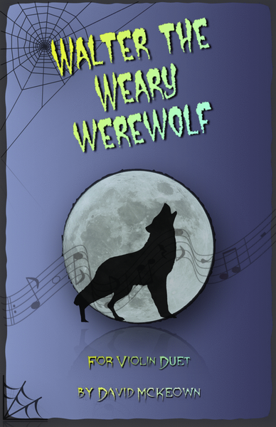 Walter the Weary Werewolf, Halloween Duet for Violin
