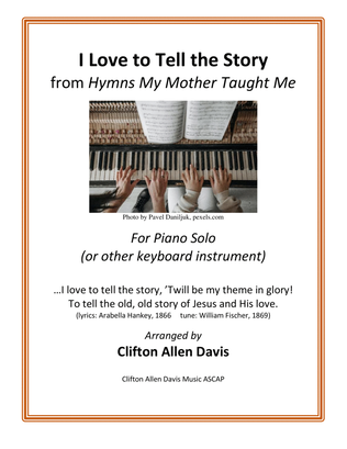 Book cover for I Love to Tell the Story arranged for solo piano by Clifton Davis, ASCAP