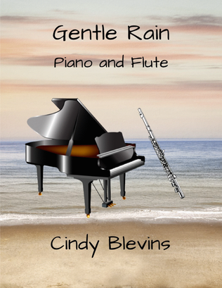 Gentle Rain, for Piano and Flute