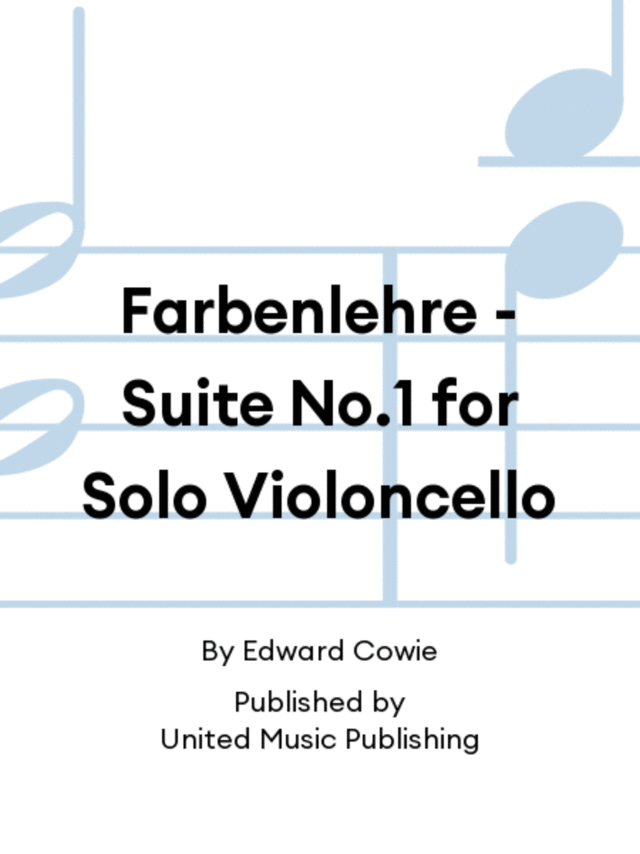 Farbenlehre - Suite No.1 for Solo Violoncello