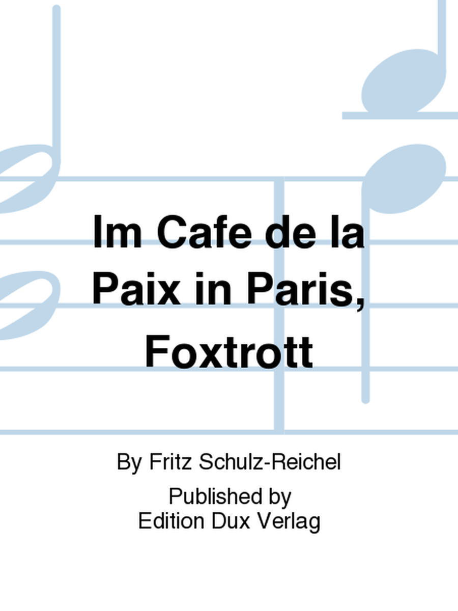Im Cafe de la Paix in Paris, Foxtrott