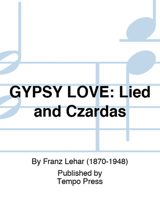GYPSY LOVE: Lied and Czardas (Csardas)