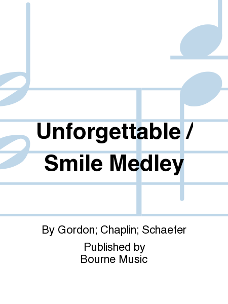 Unforgettable / Smile Medley
