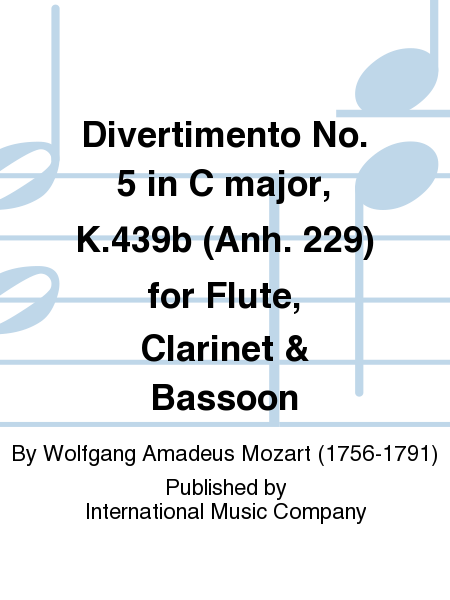 Divertimento No. 5 In C Major, K.439B (Anh. 229) For Flute, Clarinet & Bassoon