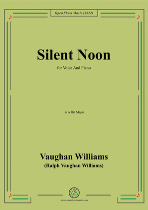 Vaughan Williams-Silent Noon,in A flat Major,for Voice and Piano