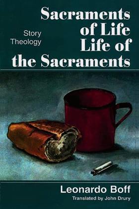 Sacraments of Life: Life of the Sacraments