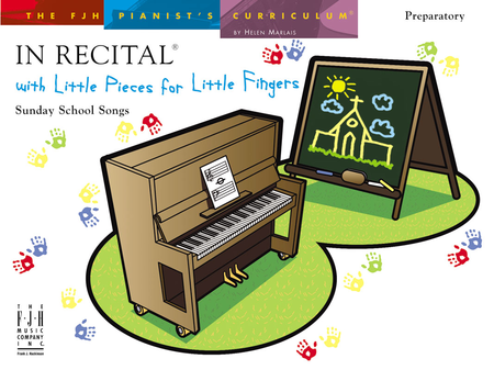 In Recital! with Little Pieces for Little Fingers, Sunday School Songs