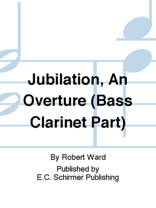 Jubilation, An Overture (Bass Clarinet Part)