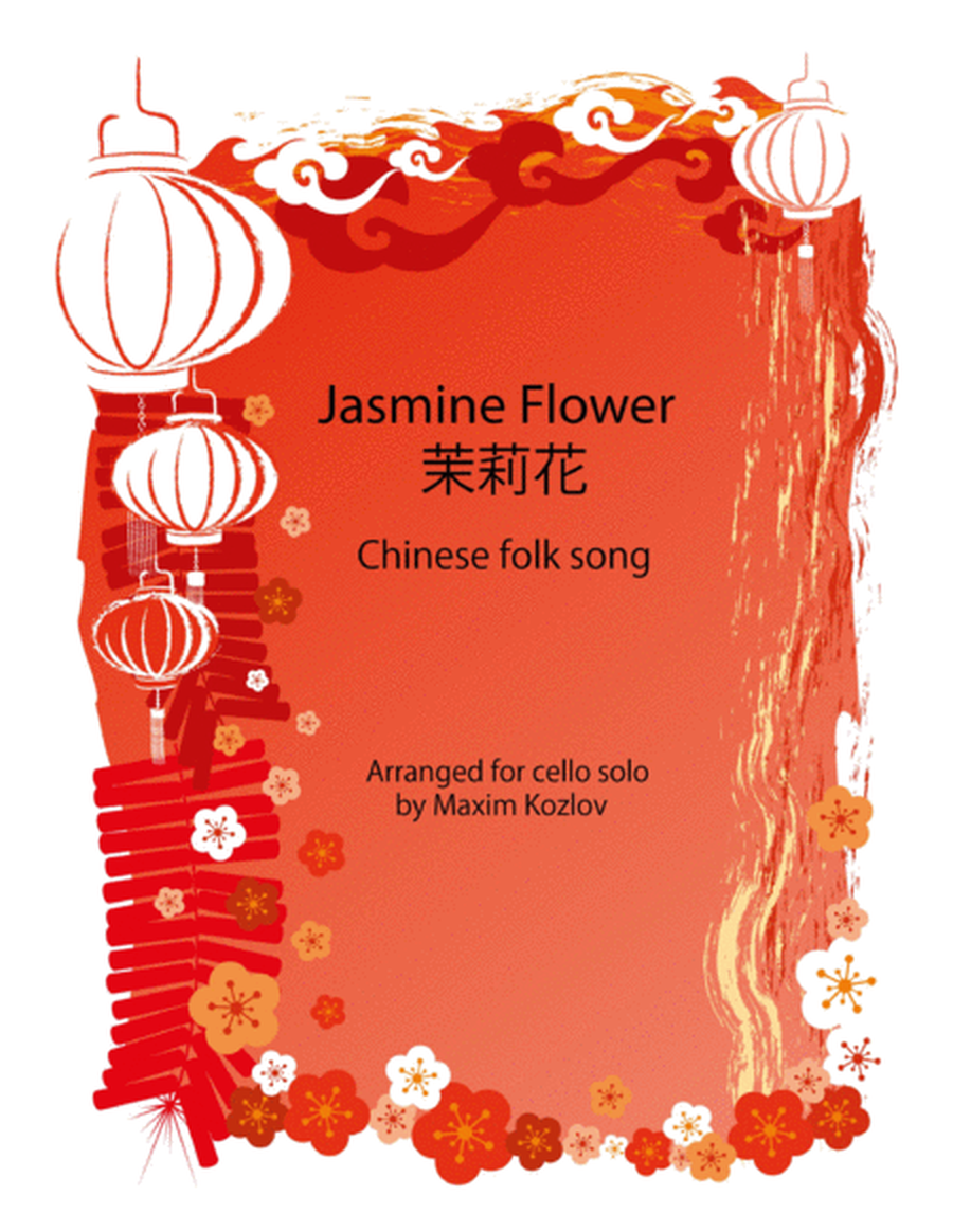 Jasmine Flower 茉莉花 (Mo li hua). Cello solo arrangement of a popular chinese folk song