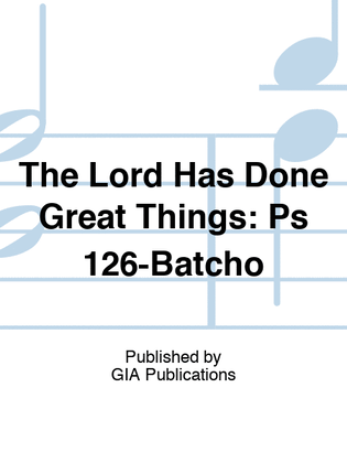 The Lord Has Done Great Things: Psalm 126