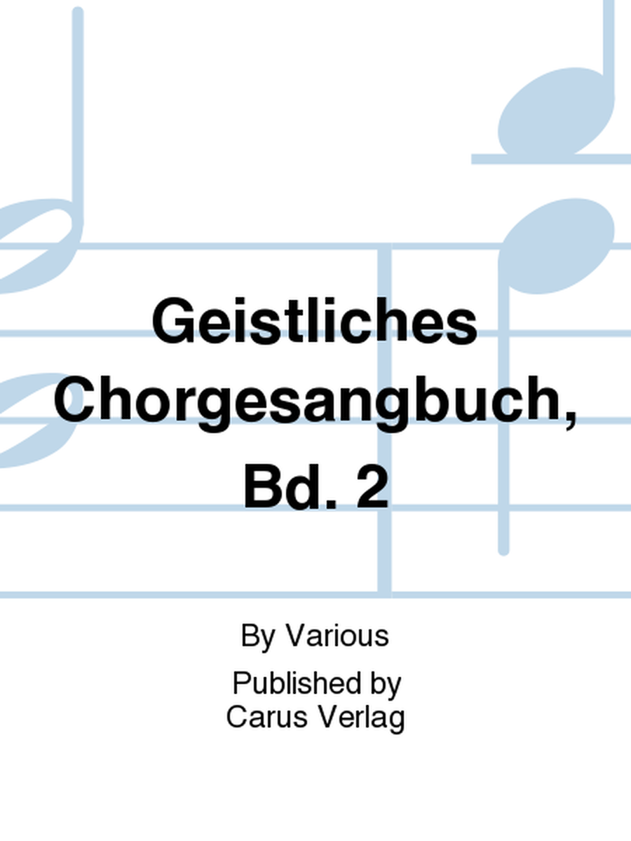 Geistliches Chorgesangbuch, Bd. 2