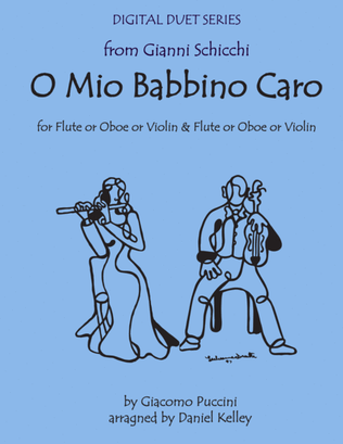 Book cover for O Mio Babbino Carol from Gianni Schicchi for Violin & Flute (or Violin & Oboe) (or Flute & Oboe)