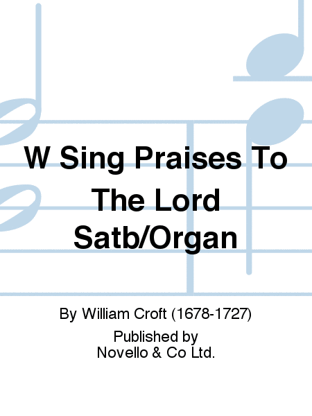 Sing Praises To The Lord