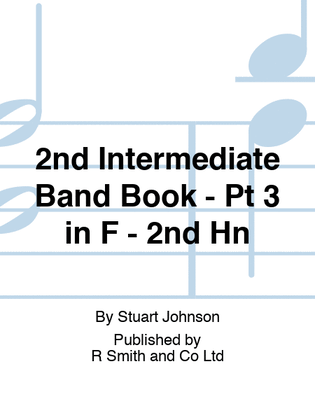2nd Intermediate Band Book - Pt 3 in F - 2nd Hn