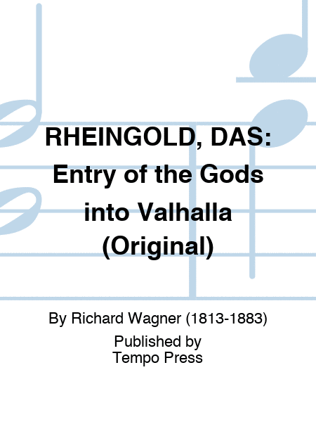 RHEINGOLD, DAS: Entry of the Gods into Valhalla (Original)