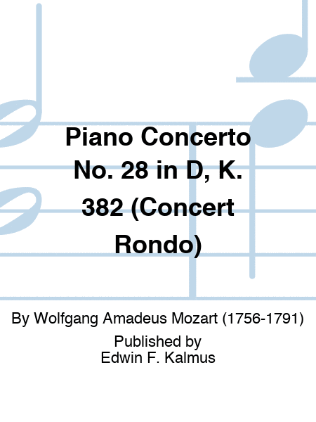 Piano Concerto No. 28 in D, K. 382 (Concert Rondo)