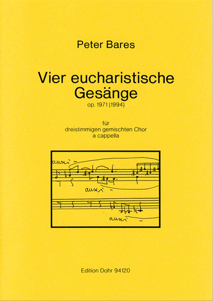 Vier eucharistische Gesänge für dreistimmigen gemischten Chor a cappella op. 1971 (1994)