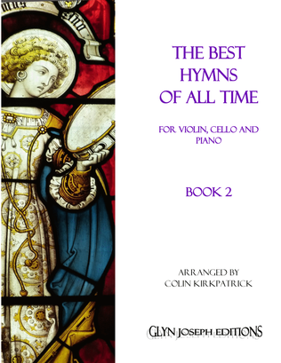Book cover for The Best Hymns of All Time (Violin, Cello and Piano) Book 2