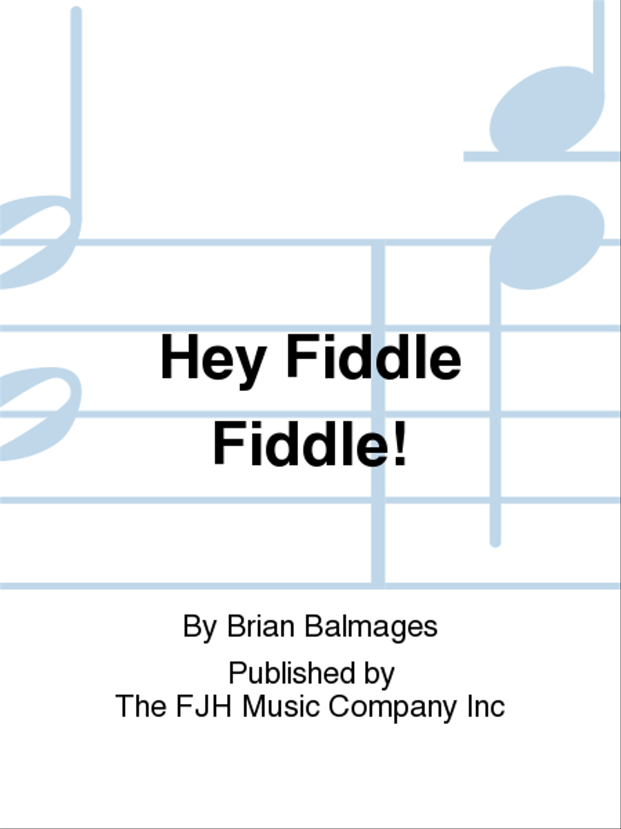 Hey Fiddle Fiddle!