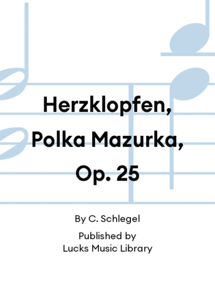 Herzklopfen, Polka Mazurka, Op. 25