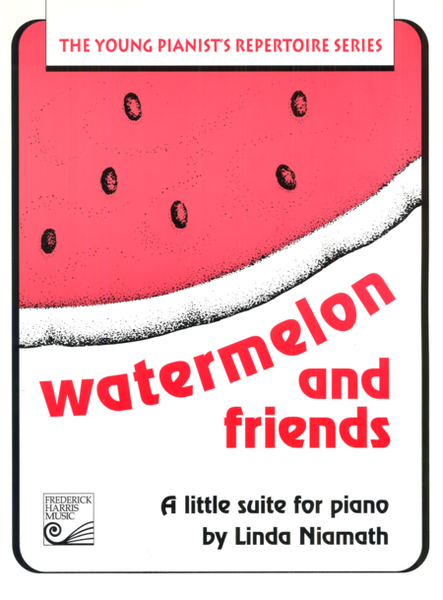 Watermelon and Friends