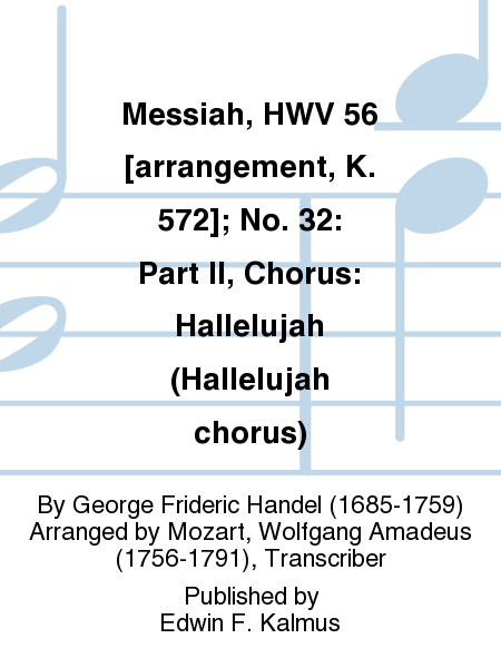 Messiah, HWV 56 [arrangement, K. 572]; No. 32: Part II, Chorus: Hallelujah (Hallelujah chorus)