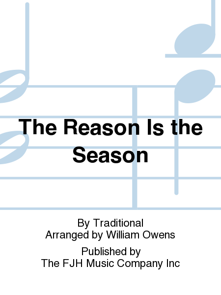 The Reason Is the Season