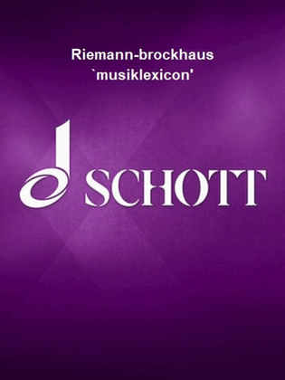 Riemann-brockhaus `musiklexicon'