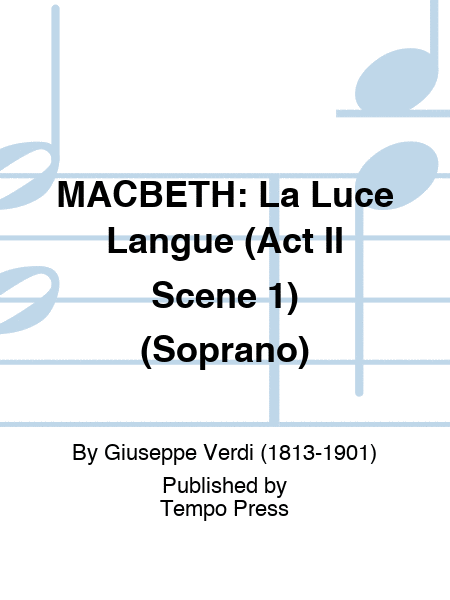 MACBETH: La Luce Langue (Act II Scene 1) (Soprano)