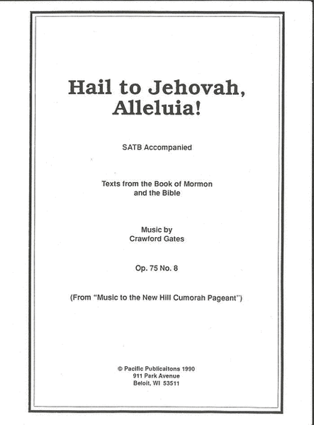 Hail to Jehovah Alleluia - SATB