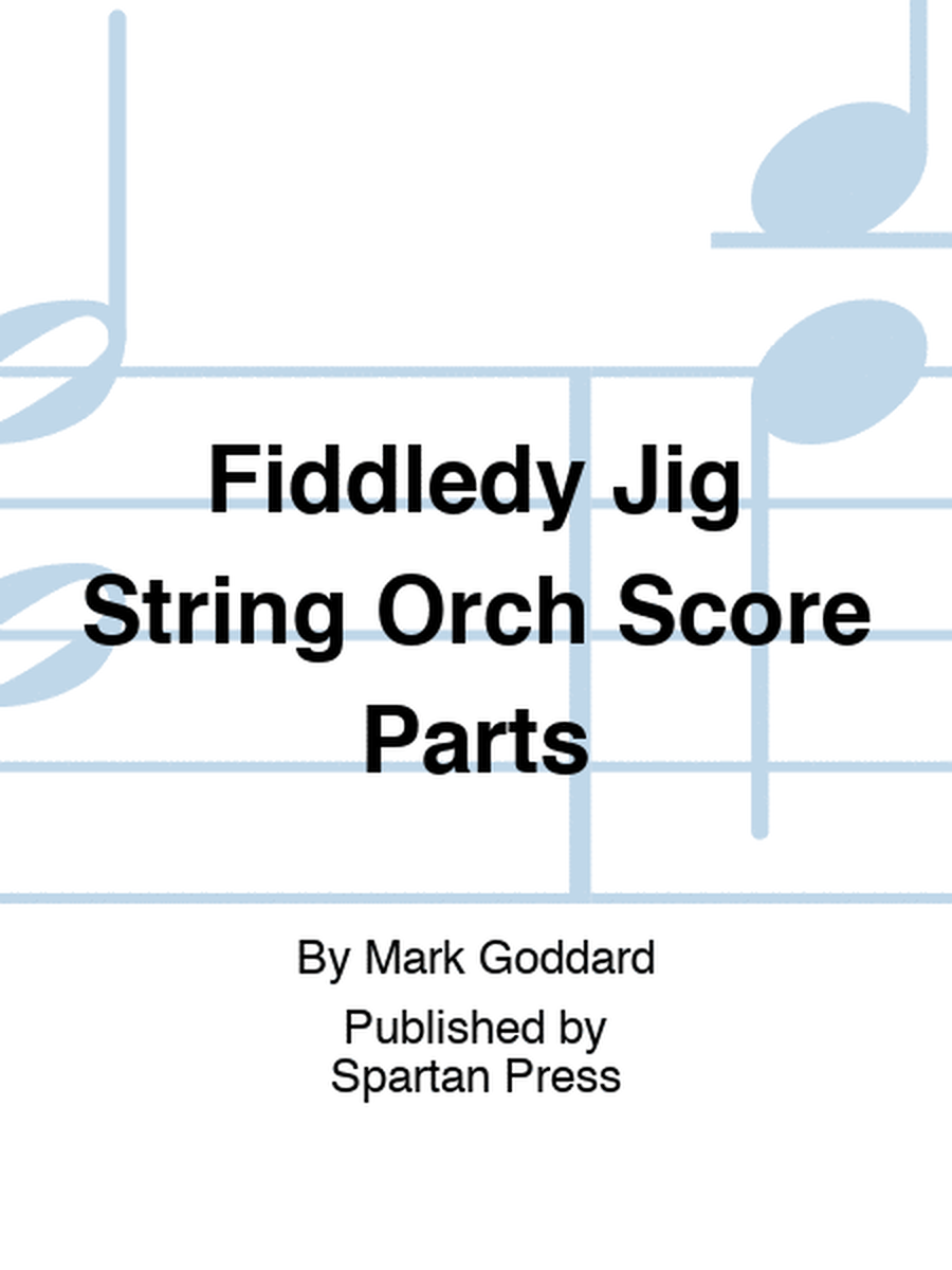 Fiddledy Jig String Orch Score Parts