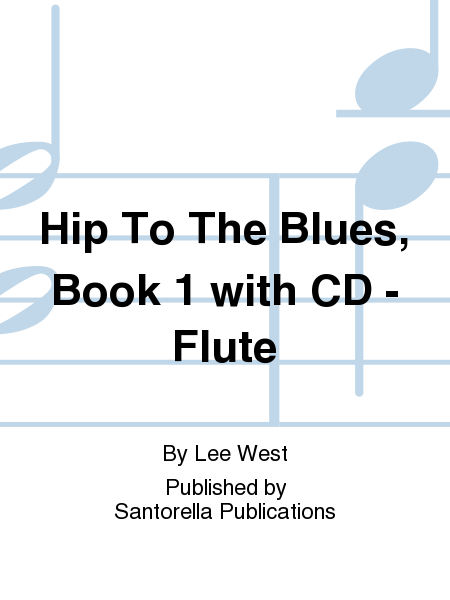 Hip To The Blues, Book 1 with CD - Flute