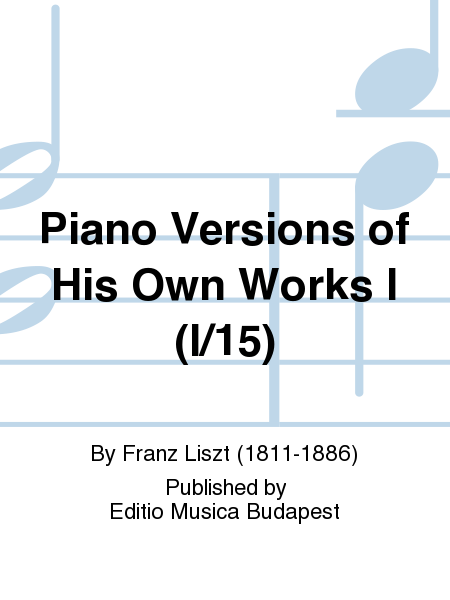 Piano Versions of his own Works I (I/15)