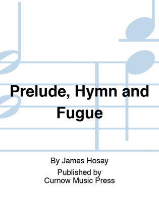 Prelude, Hymn and Fugue
