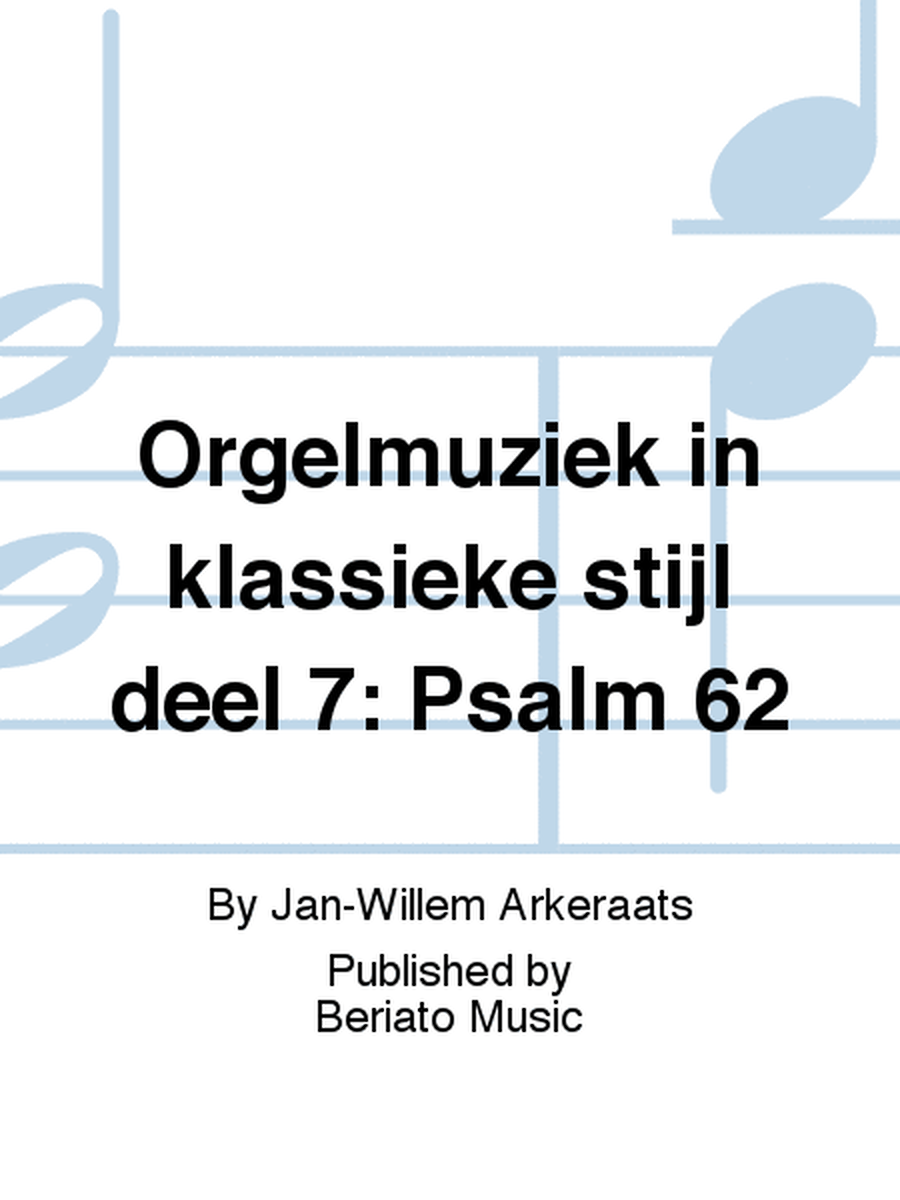 Orgelmuziek in klassieke stijl deel 7: Psalm 62