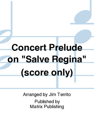 Concert Prelude on "Salve Regina" (score only)