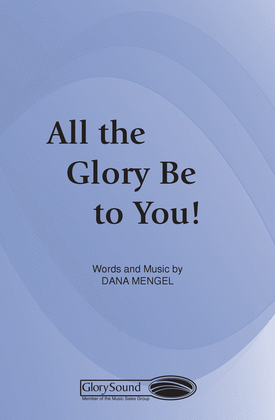 Book cover for All the Glory Be to You!