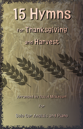 Book cover for 15 Favourite Hymns for Thanksgiving and Harvest for Cor Anglais and Piano
