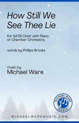 How Still We See Thee Lie SATB (O Little Town of Bethlehem)