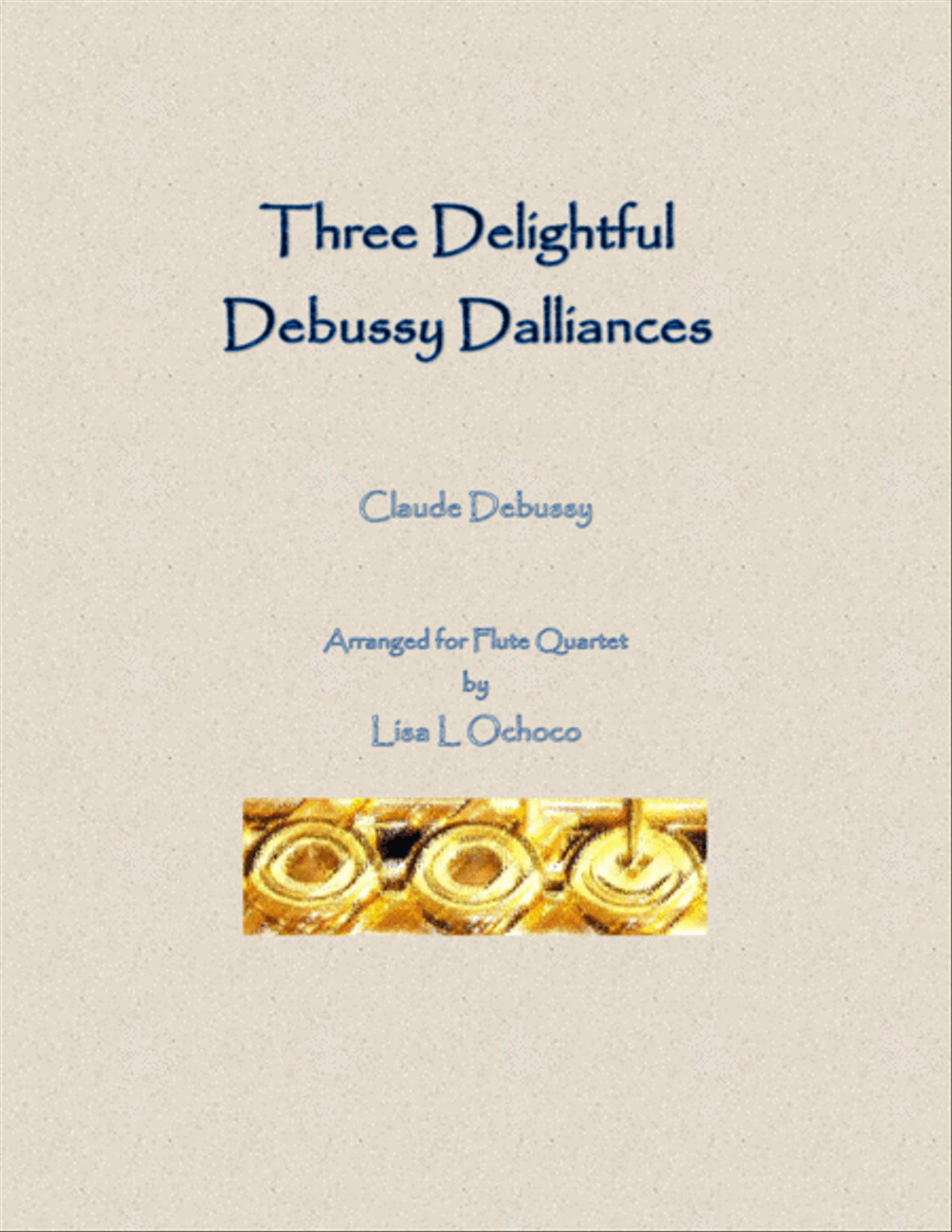 Three Delightful Debussy Dalliances for Flute Quartet Three Delightful Debussy Dalliances for Flute Quartet Flute Quartet scores gallery preview page 1