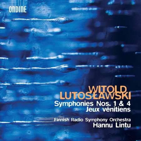 Lutoslawski: Symphonies Nos. 1 & 4; Jeux venitiens