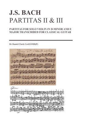 Violin partitas II (BWV1004) in d minor and III (BWV1006) in E major transcribed for guitar