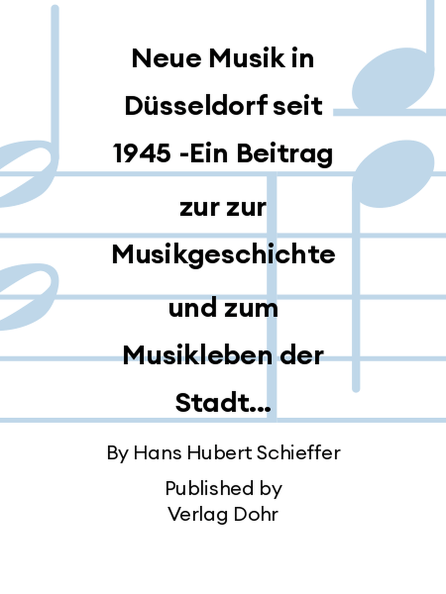 Neue Musik in Düsseldorf seit 1945 -Ein Beitrag zur zur Musikgeschichte und zum Musikleben der Stadt- Collection / Songbook scores gallery preview page 1