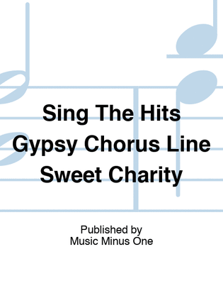 Sing The Hits Gypsy Chorus Line Sweet Charity