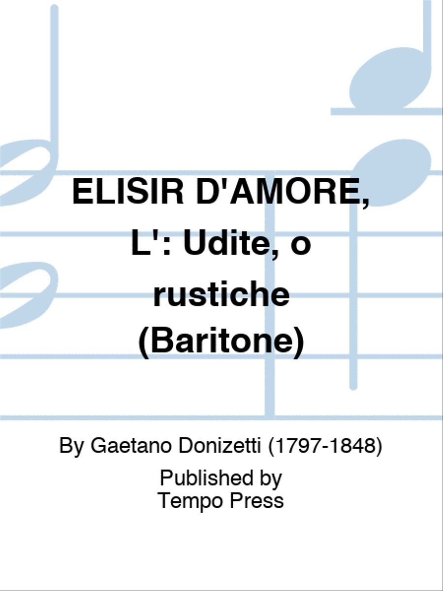 ELISIR D'AMORE, L': Udite, o rustiche (Baritone) SATTB scores gallery preview page 1
