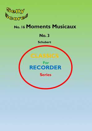 CLASSICS FOR RECORDER SERIES 16 Moments Musicaux No. 3 Schubert for Descant Recorder and Piano