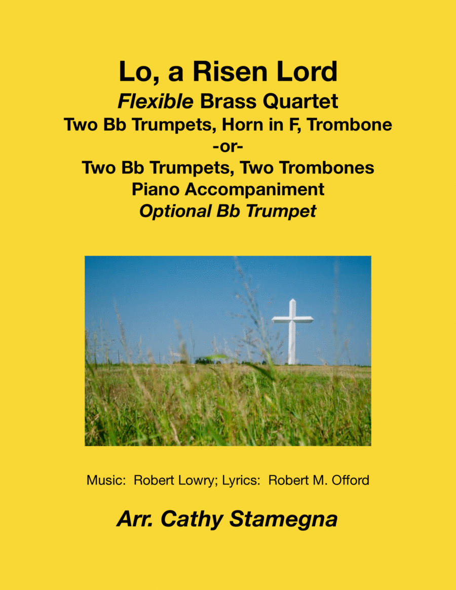 Lo, a Risen Lord - Flexible Brass Quartet (Two Trumpets, Horn in F, Trombone), Piano + Opt. Trumpet image number null