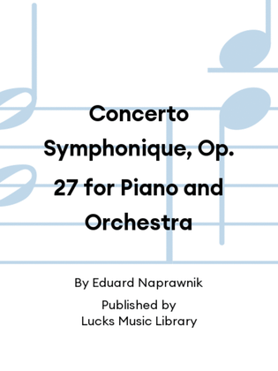 Concerto Symphonique, Op. 27 for Piano and Orchestra